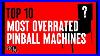Top-10-Most-Overrated-Pinball-Machines-Of-All-Time-01-fztx